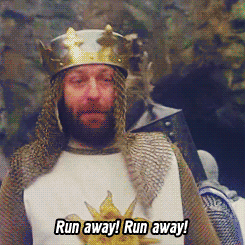 Monty Python and the holy grail nights "Run away!!"
